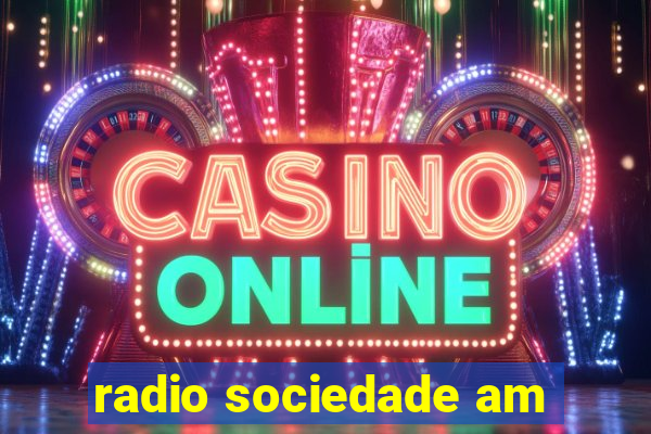 radio sociedade am